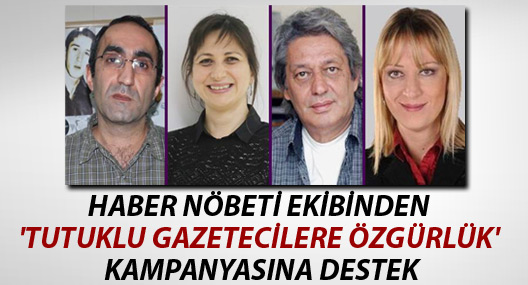 haber nobeti ekibinden 039tutuklu gazetecilere ozgurluk039 kampanyasina destek 198499